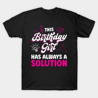 This Birthday Girl Has Always A Solution T-Shirt